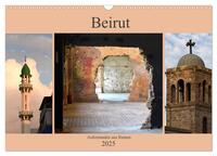 Beirut - auferstanden aus Ruinen (Wandkalender 2025 DIN A3 quer), CALVENDO Monatskalender