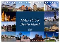 MAL-TOUR Deutschland (Wandkalender 2025 DIN A4 quer), CALVENDO Monatskalender