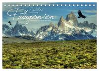 Wildes Patagonien - Abenteuer am Ende der Welt (Tischkalender 2025 DIN A5 quer), CALVENDO Monatskalender