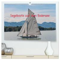 Segelboote auf dem Bodensee (hochwertiger Premium Wandkalender 2025 DIN A2 quer), Kunstdruck in Hochglanz