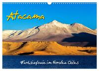 Atacama – Farbsinfonie im Norden Chiles (Wandkalender 2025 DIN A3 quer), CALVENDO Monatskalender