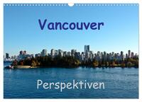 Vancouver Perspektiven (Wandkalender 2025 DIN A3 quer), CALVENDO Monatskalender