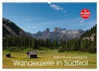 Bekannte und unbekannte Wanderziele in Südtirol (Wandkalender 2025 DIN A2 quer), CALVENDO Monatskalender