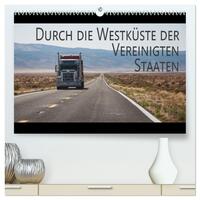 Durch die Westküste der Vereinigten Staaten (hochwertiger Premium Wandkalender 2025 DIN A2 quer), Kunstdruck in Hochglanz