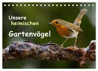 Unsere heimischen Gartenvögel (Tischkalender 2025 DIN A5 quer), CALVENDO Monatskalender