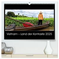 Vietnam – Land der Kontraste 2025 (hochwertiger Premium Wandkalender 2025 DIN A2 quer), Kunstdruck in Hochglanz