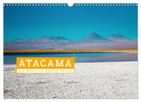 Atacama: Die Wüste im Norden Chiles (Wandkalender 2025 DIN A3 quer), CALVENDO Monatskalender