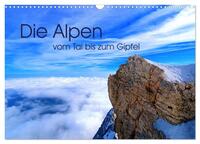 Die Alpen – vom Tal bis zum Gipfel (Wandkalender 2025 DIN A3 quer), CALVENDO Monatskalender