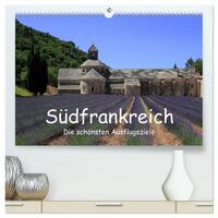 Südfrankreich - Die schönsten Ausflugsziele. (hochwertiger Premium Wandkalender 2025 DIN A2 quer), Kunstdruck in Hochglanz