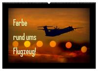 Farbe rund ums Flugzeug! (Wandkalender 2025 DIN A2 quer), CALVENDO Monatskalender