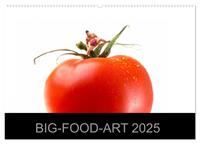 BIG-FOOD-ART 2025 (Wandkalender 2025 DIN A2 quer), CALVENDO Monatskalender