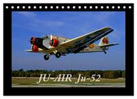 JU-AIR Ju-52 (Tischkalender 2025 DIN A5 quer), CALVENDO Monatskalender