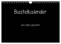 Bastelkalender - Schwarz (Wandkalender 2025 DIN A4 quer), CALVENDO Monatskalender