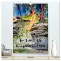 Im Land der imaginären Feen (hochwertiger Premium Wandkalender 2025 DIN A2 hoch), Kunstdruck in Hochglanz