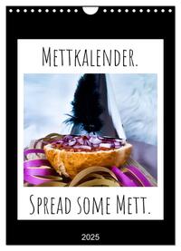 Mettkalender - Spread Some Mett. (Wandkalender 2025 DIN A4 hoch), CALVENDO Monatskalender