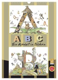 ABC. Ein Alphabet in Bildern. (Wandkalender 2025 DIN A3 hoch), CALVENDO Monatskalender
