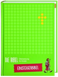Die Bibel. Übersetzung für Kinder. Einsteigerbibel