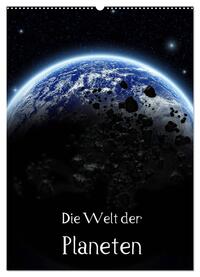 Die Welt der Planeten (Wandkalender 2025 DIN A2 hoch), CALVENDO Monatskalender