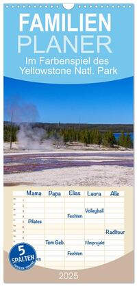 Familienplaner 2025 - Im Farbenspiel des Yellowstone Natl. Park mit 5 Spalten (Wandkalender, 21 x 45 cm) CALVENDO