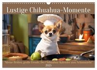 Lustige Chihuahua-Momente (Wandkalender 2025 DIN A3 quer), CALVENDO Monatskalender