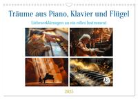 Träume aus Piano, Klavier und Flügel (Wandkalender 2025 DIN A3 quer), CALVENDO Monatskalender