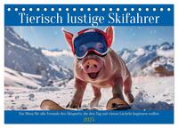 Tierisch lustige Skifahrer (Tischkalender 2025 DIN A5 quer), CALVENDO Monatskalender