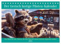 Der tierisch lustige Piloten-Kalender (Tischkalender 2025 DIN A5 quer), CALVENDO Monatskalender