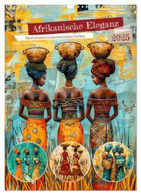 Afrikanische Eleganz - Illustrationen in harmonischen Farben (Wandkalender 2025 DIN A3 hoch), CALVENDO Monatskalender