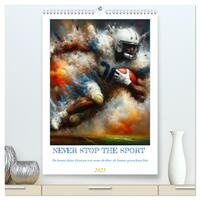 NEVER STOP THE SPORT (hochwertiger Premium Wandkalender 2025 DIN A2 hoch), Kunstdruck in Hochglanz