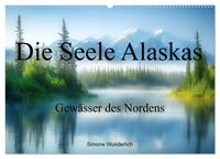 Die Seele Alaskas - Gewässer des Nordens (Wandkalender 2025 DIN A2 quer), CALVENDO Monatskalender