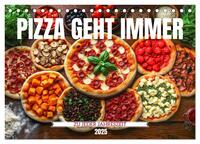 Pizza geht immer - Zu jeder Jahreszeit (Tischkalender 2025 DIN A5 quer), CALVENDO Monatskalender