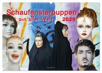 Schaufensterpuppen aus aller Welt (Wandkalender 2025 DIN A2 quer), CALVENDO Monatskalender