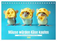 Mäuse würden Käse kaufen (Tischkalender 2026 DIN A5 quer), CALVENDO Monatskalender