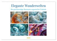 Elegante Wunderwelten (Wandkalender 2026 DIN A2 quer), CALVENDO Monatskalender