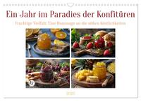 Ein Jahr im Paradies der Konfitüren (Wandkalender 2026 DIN A3 quer), CALVENDO Monatskalender