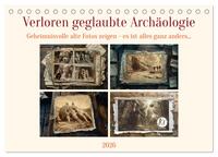 Verloren geglaubte Archäologie (Tischkalender 2026 DIN A5 quer), CALVENDO Monatskalender