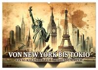 Von New York bis Tokio - Ein KI-Kalender für Weltenbummler (Wandkalender 2026 DIN A2 quer), CALVENDO Monatskalender