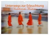 Unterwegs zur Erleuchtung Buddhistische Weisheiten (Wandkalender 2026 DIN A3 quer), CALVENDO Monatskalender