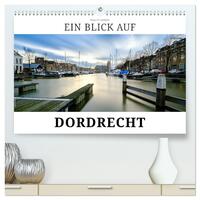 Ein Blick auf Dordrecht (hochwertiger Premium Wandkalender 2026 DIN A2 quer), Kunstdruck in Hochglanz