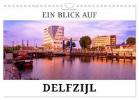 Ein Blick auf Delfzijl (Wandkalender 2026 DIN A4 quer), CALVENDO Monatskalender