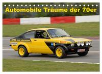 Automobile Träume der 70er (Tischkalender 2026 DIN A5 quer), CALVENDO Monatskalender