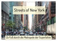 Streets of New York - Zu Fuß durch die Metropole der Superlative (Wandkalender 2026 DIN A3 quer), CALVENDO Monatskalender