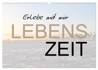 Erlebe mit mir Lebenszeit (Wandkalender 2026 DIN A3 quer), CALVENDO Monatskalender
