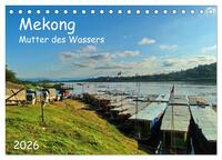 Mekong, Mutter des Wassers (Tischkalender 2026 DIN A5 quer), CALVENDO Monatskalender