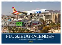 Flugzeugkalender - die besten Flugzeugbilder aus aller Welt (Wandkalender 2026 DIN A2 quer), CALVENDO Monatskalender