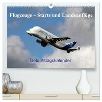 Flugzeuge – Starts und Landeanflüge Geburtstagsplaner (hochwertiger Premium Wandkalender 2026 DIN A2 quer), Kunstdruck in Hochglanz