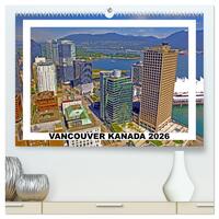 Vancouver Kanada 2026 (hochwertiger Premium Wandkalender 2026 DIN A2 quer), Kunstdruck in Hochglanz