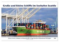 Große und kleine Schiffe im Seehafen Seattle (Wandkalender 2026 DIN A2 quer), CALVENDO Monatskalender