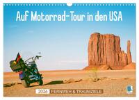 Fernweh und Traumziele: Auf Motorrad-Tour in den USA (Wandkalender 2026 DIN A3 quer), CALVENDO Monatskalender