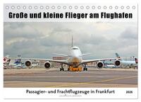 Große und kleine Flieger am Flughafen (Tischkalender 2026 DIN A5 quer), CALVENDO Monatskalender
